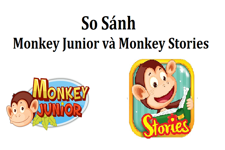 Nên mua Monkey Junior trọn đời không? So sánh Monkey Junio với Monkey Stories