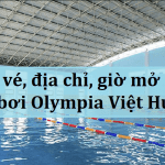 Bể bơi Olympia Việt Hưng: Giá vé, địa chỉ, giờ mở cửa của bể bơi