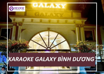 karaoke galaxy bình dương, karaoke galaxy binh duong