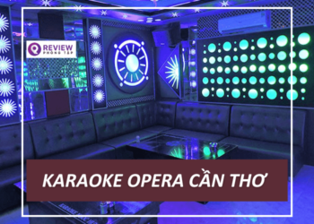 karaoke opera cần thơ, karaoke opera can tho