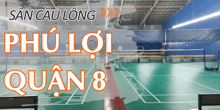 san cau long phu loi quan 8, sân cầu lông phú lợi quận 8