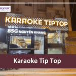 Địa chỉ, giá hát, SĐT đặt phòng của quán Karaoke Tip Top Nguyễn Khang