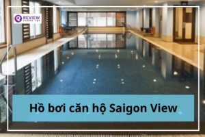 Hồ bơi căn hộ Saigon View: Giá vé, địa chỉ, giờ mở cửa