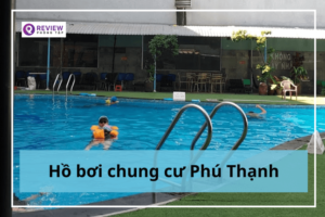 Hồ bơi chung cư Phú Thạnh: Giá vé, địa chỉ, giờ mở cửa