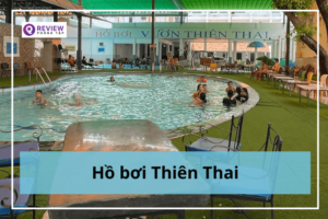 Hồ bơi Thiên Thai: Giá vé, địa chỉ, giờ mở cửa
